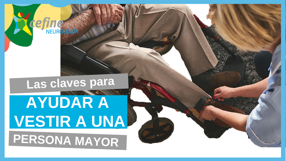 Las claves que debes conocer para ayudar a vestir a una persona mayor o dependiente