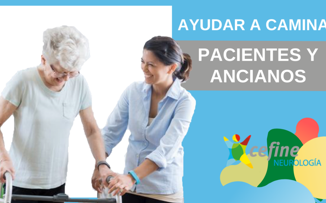 ¿Cómo ayudar a caminar a un anciano o a un paciente?