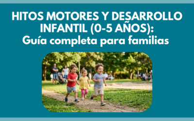 Hitos motores y desarrollo infantil de 0-5 años